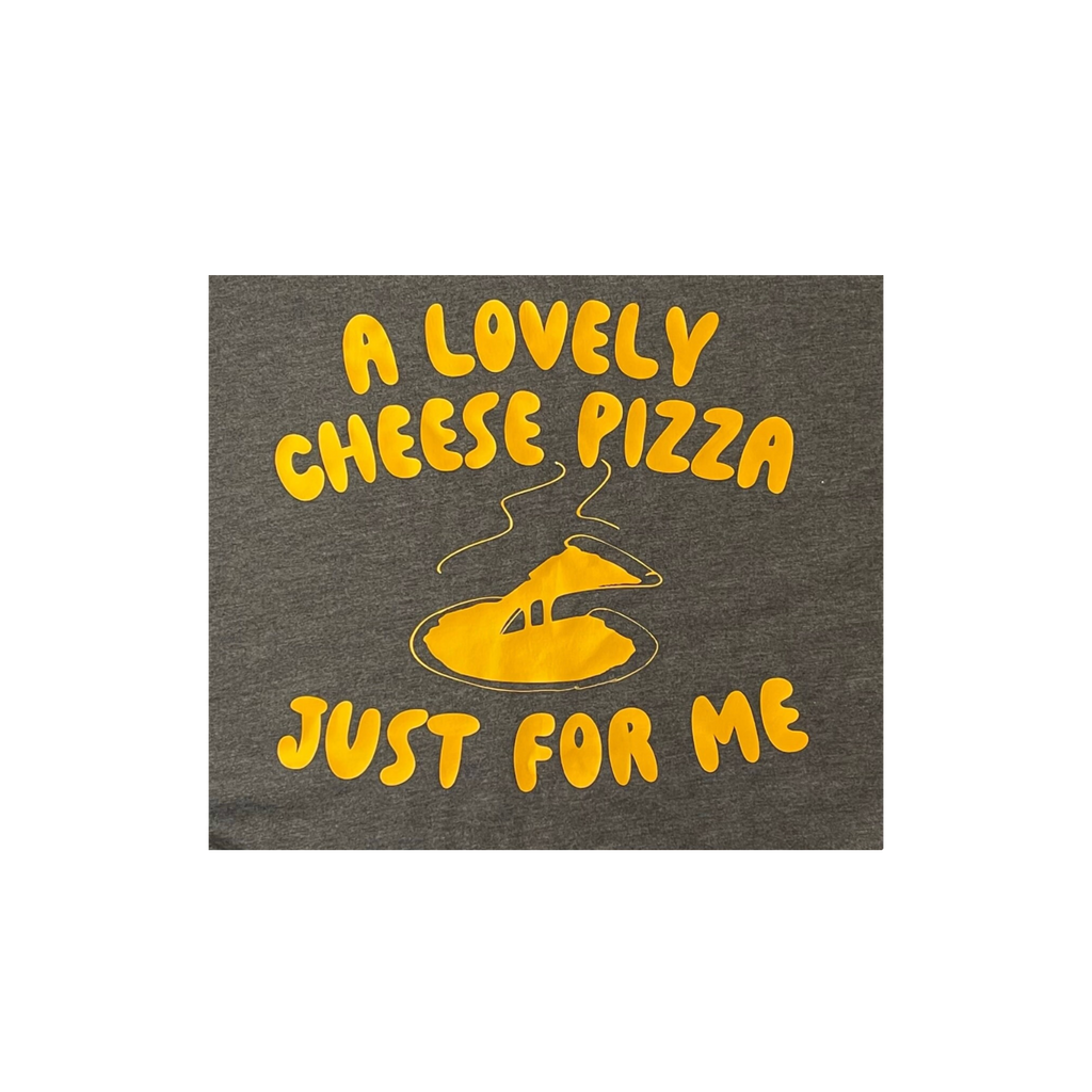 A Lovely Cheese Pizza T-shirt | Cheese Pizza Just for Me T-shirt | Home Alone T-shirt
