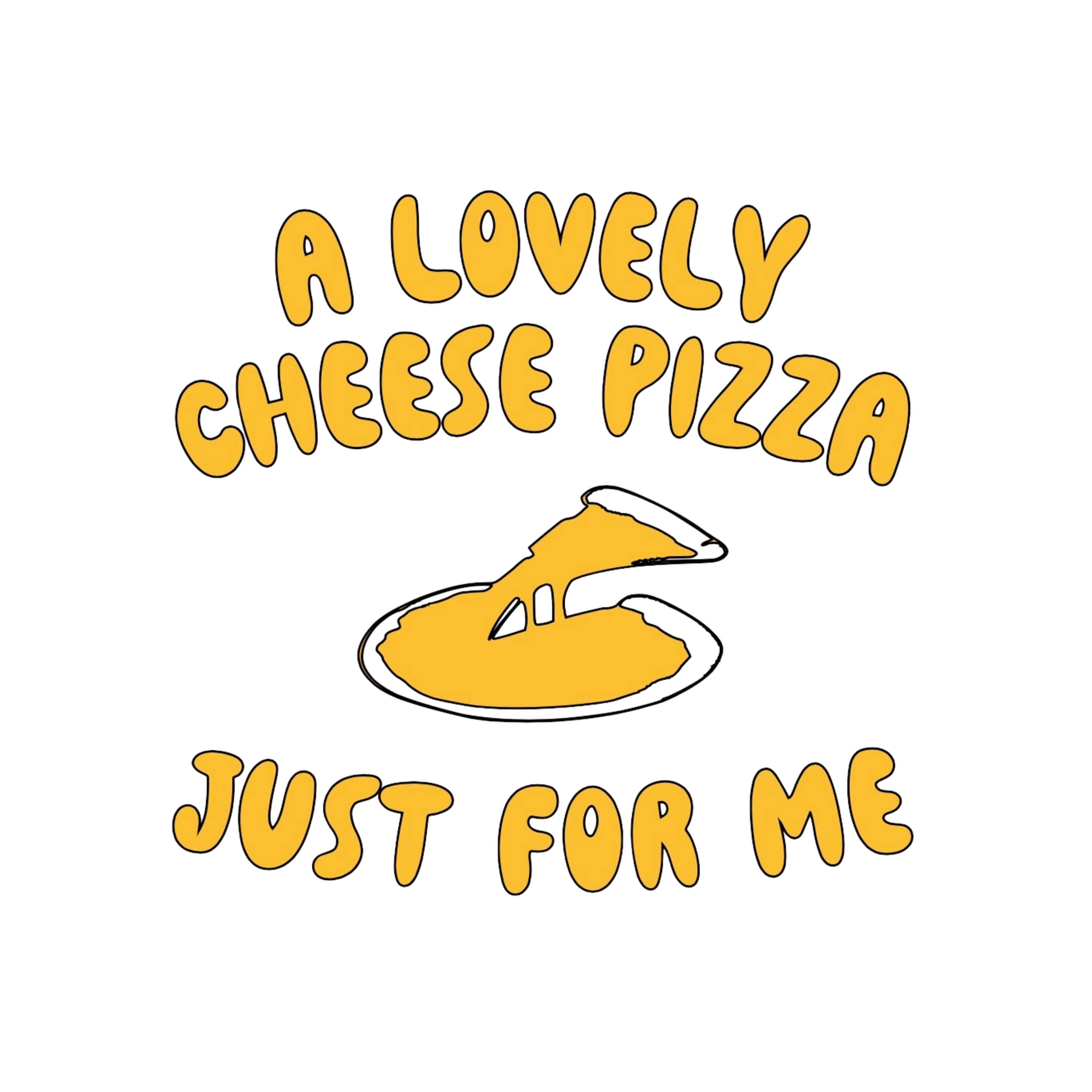 A Lovely Cheese Pizza T-shirt | Cheese Pizza Just for Me T-shirt | Home Alone T-shirt